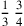 {1\over 3}\,{3\over 4}