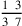 1~\,3\over 3~\,7