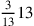{3\over 13}13