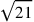 \sqrt{21}