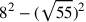 8^2-(\sqrt{55})^2