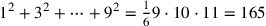 1^2+3^2+\cdots +9^2={1\over 6}9\cdot 10\cdot 11=165