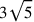 3\sqrt{5}