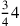 {\frac{3}{4}}4