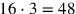 16\cdot 3=48