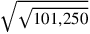 \sqrt{\sqrt{101{,}250}}