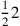 {1\over 2}2