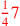 \leavevmode {\color {red}{1\over 4}7}