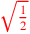\leavevmode {\color {red}\sqrt{1\over 2}}
