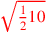 \leavevmode {\color {red}\sqrt{{1\over 2}10}}