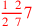 \leavevmode {\color {red}{1~\,2\over 2~\,7}7}