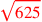 \leavevmode {\color {red}\sqrt{625}}