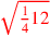 \leavevmode {\color {red}\sqrt{{1\over 4}12}}