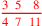 \leavevmode {\color {red}{3~\,5~\,\,\,8\,\over 4\,~7~\,11}}