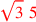 \leavevmode {\color {red}\sqrt{3}~5}
