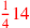 \leavevmode {\color {red}{1\over 4}14}