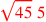 \leavevmode {\color {red}\sqrt{45}~5}