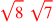 \leavevmode {\color {red}\sqrt{8}~\sqrt{7}}
