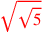 \leavevmode {\color {red}\sqrt{\sqrt{5}}}