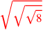 \leavevmode {\color {red}\sqrt{\sqrt{\sqrt{8}}}}
