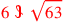 \leavevmode {\color {red}6~\scalebox {-1}[1]{\ell }~\sqrt{63}}