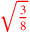 \leavevmode {\color {red}\sqrt{3\over 8}}