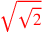 \leavevmode {\color {red}\sqrt{\sqrt{2}}}