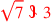 \leavevmode {\color {red}\sqrt{7}~\scalebox {-1}[1]{\ell }~ 3}