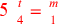 \leavevmode {\color {red}\hbox{5}~{t\atop 4}={m\atop 1}}