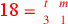\leavevmode {\color {red}\hbox{18}={t\atop 3}~{m\atop 1}}