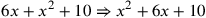 6x+x^2+10\Rightarrow x^2+6x+10