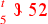 \leavevmode {\color {red}{t\atop 5}~\scalebox {-1}[1]{\ell }~\hbox{52}}