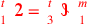 \leavevmode {\color {red}{t\atop 1}~\hbox{2}={t\atop 3}~\scalebox {-1}[1]{\ell }~{m\atop 1}}