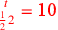 \leavevmode {\color {red}{t\atop {1\over 2}2}=\hbox{10}}
