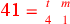 \leavevmode {\color {red}\hbox{41}={t\atop 4}~{m\atop 1}}