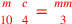 \leavevmode {\color {red}{m\atop 10}~{c\atop 4}={mm\atop 3}}