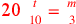 \leavevmode {\color {red}\hbox{20}~{t\atop 10}={m\atop 3}}