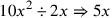 10x^2\div 2x\Rightarrow 5x