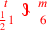 \leavevmode {\color {red}{t\atop {1\over 2}1}~\scalebox {-1}[1]{\ell }~{m\atop 6}}