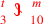 \leavevmode {\color {red}{t\atop 3}~\scalebox {-1}[1]{\ell }~{m\atop 10}}