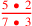 \leavevmode {\color {red}5~\bullet ~2\over 7~\bullet ~3}
