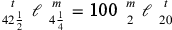 {t\atop 42{1\over 2}}~\ell ~{m\atop 4{1\over 4}}=\hbox{100}~{m\atop 2}~\ell ~{t\atop 20}