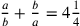 {a\over b}+{b\over a}=4{1\over 4}