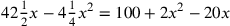42{1\over 2}x-4{1\over 4}x^2=100+2x^2-20x